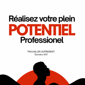 Réalisez votre plein potentiel professionnel