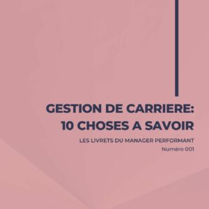 Gestion de carrière: 10 choses à savoir