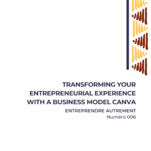 Transforming your entrepreneurial experience with a Business Model Canva